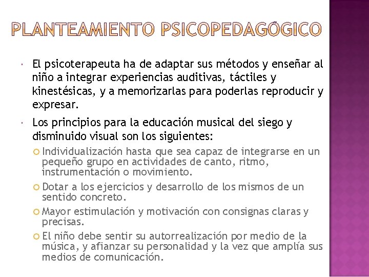  El psicoterapeuta ha de adaptar sus métodos y enseñar al niño a integrar