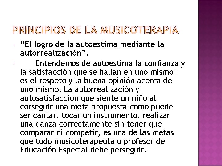  “El logro de la autoestima mediante la autorrealización”. Entendemos de autoestima la confianza