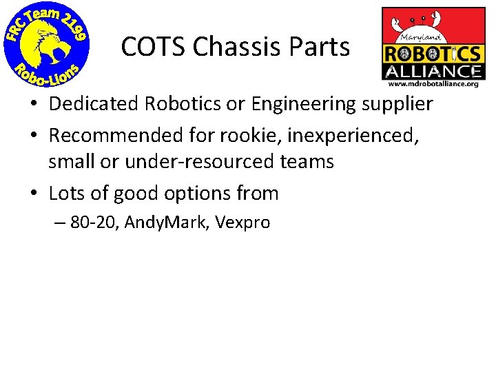 COTS Chassis Parts • Dedicated Robotics or Engineering supplier • Recommended for rookie, inexperienced,