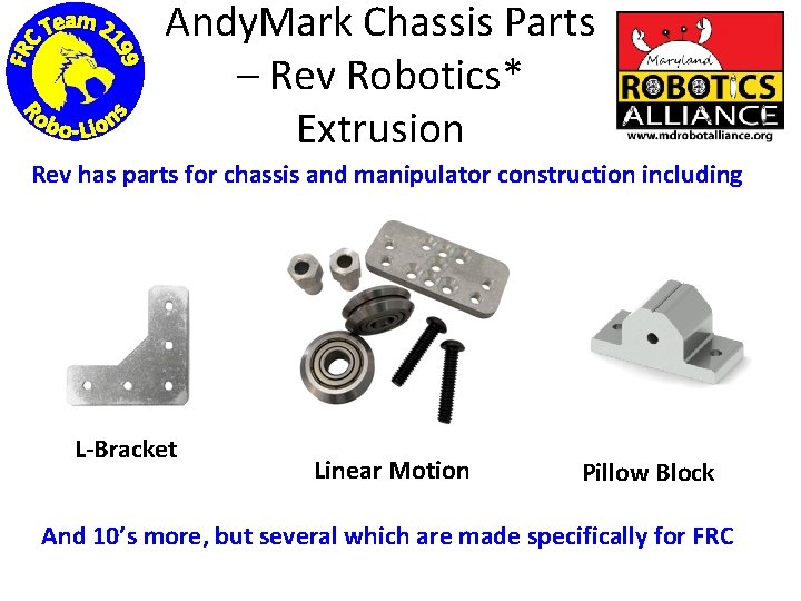 Andy. Mark Chassis Parts – Rev Robotics* Extrusion Rev has parts for chassis and