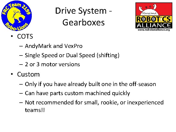 Drive System Gearboxes • COTS – Andy. Mark and Vex. Pro – Single Speed