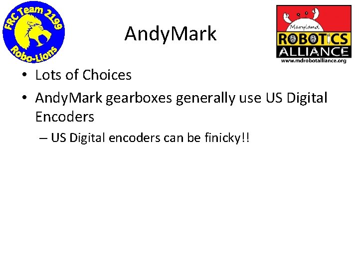 Andy. Mark • Lots of Choices • Andy. Mark gearboxes generally use US Digital