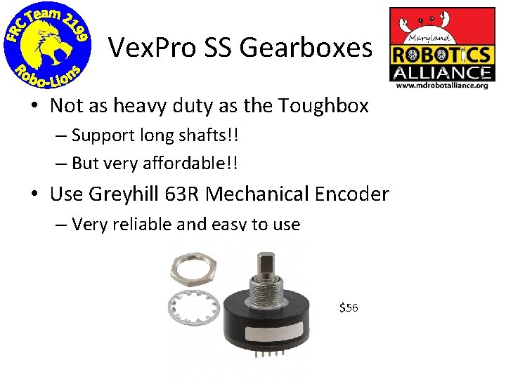 Vex. Pro SS Gearboxes • Not as heavy duty as the Toughbox – Support