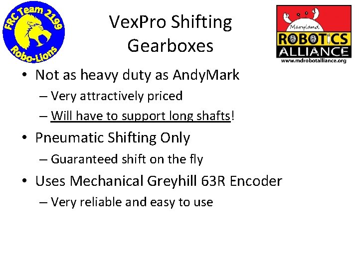 Vex. Pro Shifting Gearboxes • Not as heavy duty as Andy. Mark – Very
