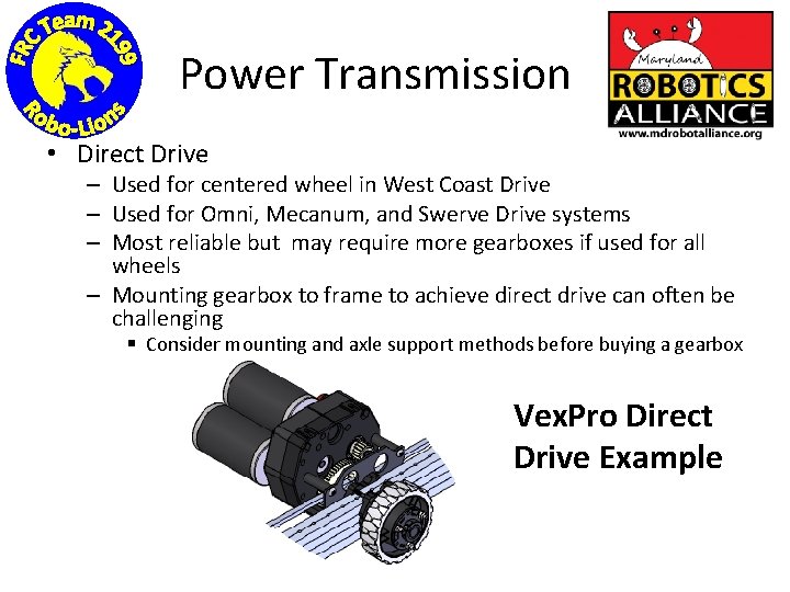 Power Transmission • Direct Drive – Used for centered wheel in West Coast Drive