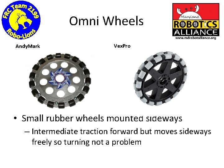 Omni Wheels Andy. Mark Vex. Pro • Small rubber wheels mounted sideways – Intermediate