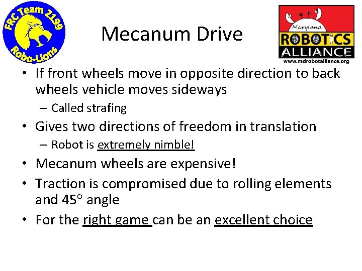 Mecanum Drive • If front wheels move in opposite direction to back wheels vehicle