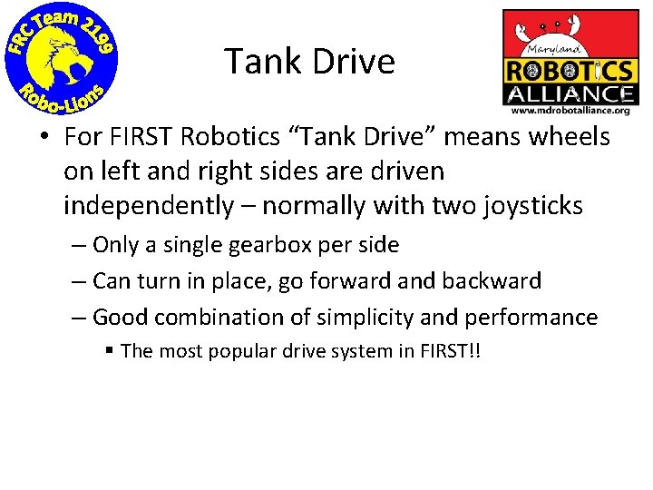 Tank Drive • For FIRST Robotics “Tank Drive” means wheels on left and right