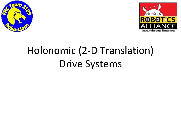 Holonomic (2 -D Translation) Drive Systems 