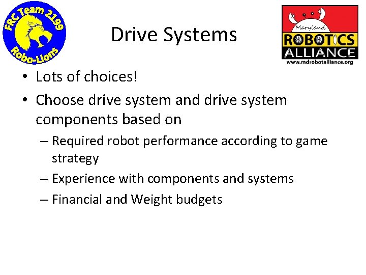 Drive Systems • Lots of choices! • Choose drive system and drive system components