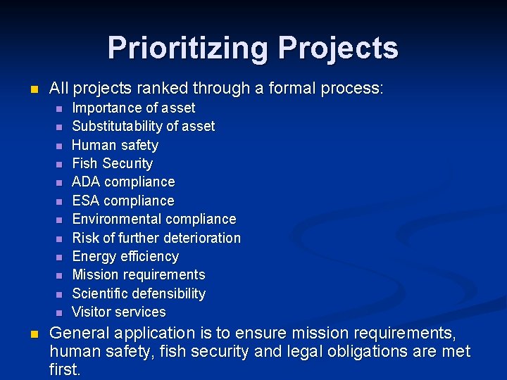 Prioritizing Projects n All projects ranked through a formal process: n n n n