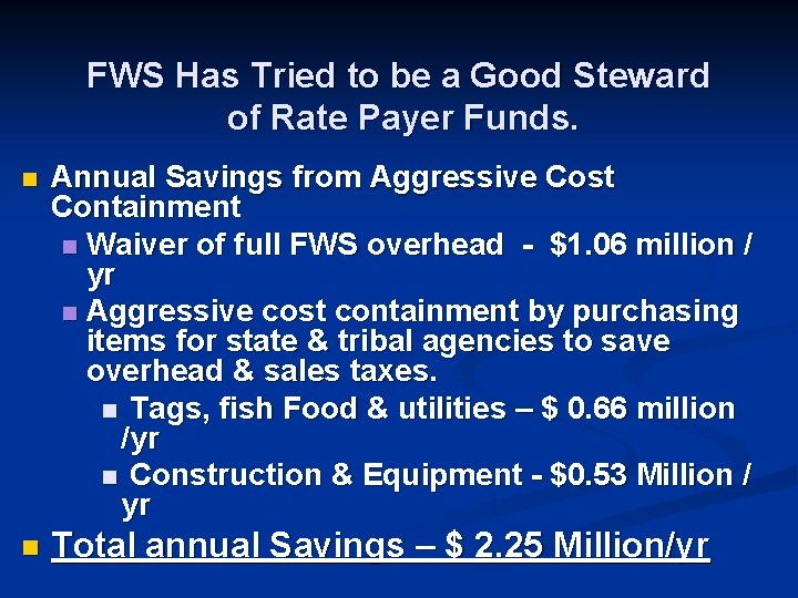 FWS Has Tried to be a Good Steward of Rate Payer Funds. n Annual