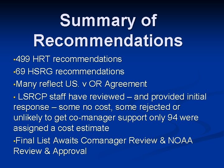 Summary of Recommendations • 499 HRT recommendations • 69 HSRG recommendations • Many reflect