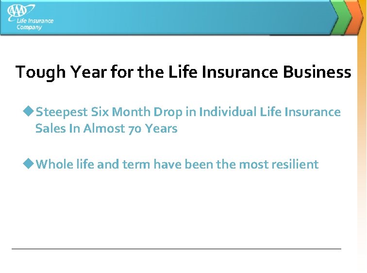 Tough Year for the Life Insurance Business Steepest Six Month Drop in Individual Life