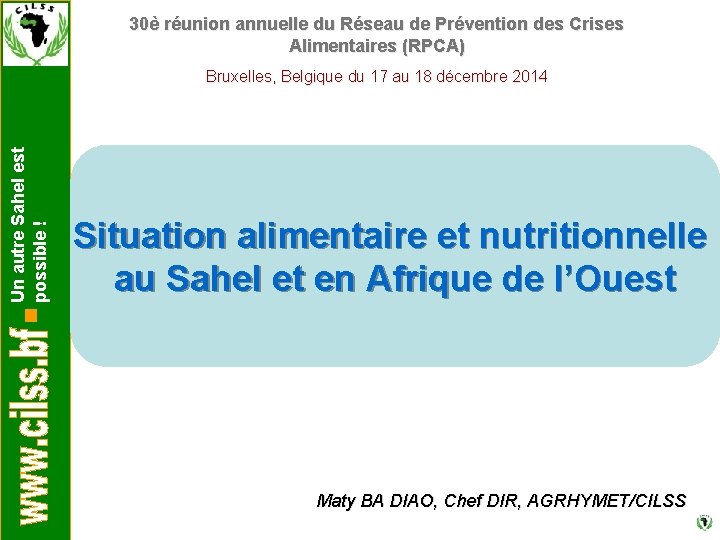 30è réunion annuelle du Réseau de Prévention des Crises Alimentaires (RPCA) Un autre Sahel