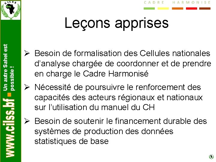 Un autre Sahel est possible ! Leçons apprises Ø Besoin de formalisation des Cellules