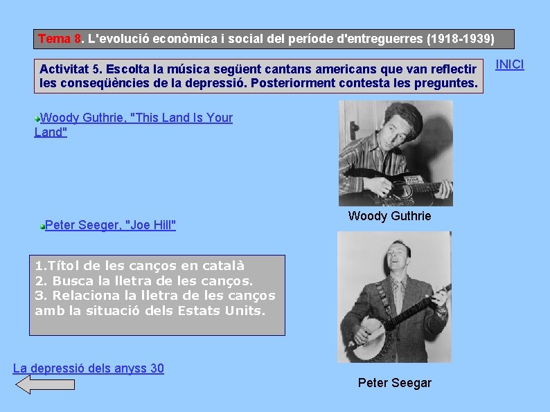 Tema 8. L'evolució econòmica i social del període d'entreguerres (1918 -1939) Activitat 5. Escolta