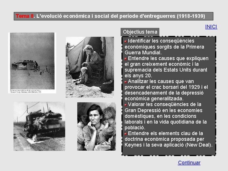 Tema 8. L'evolució econòmica i social del període d'entreguerres (1918 -1939) INICI Objectius tema