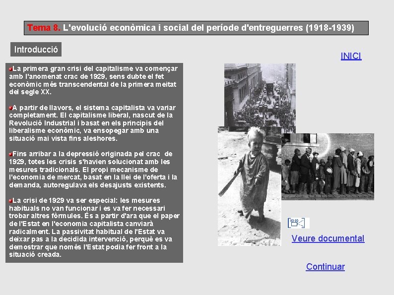 Tema 8. L'evolució econòmica i social del període d'entreguerres (1918 -1939) Introducció INICI La