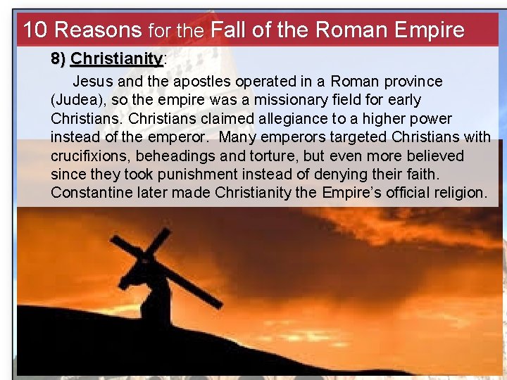 10 Reasons for the Fall of the Roman Empire 8) Christianity: Christianity Jesus and