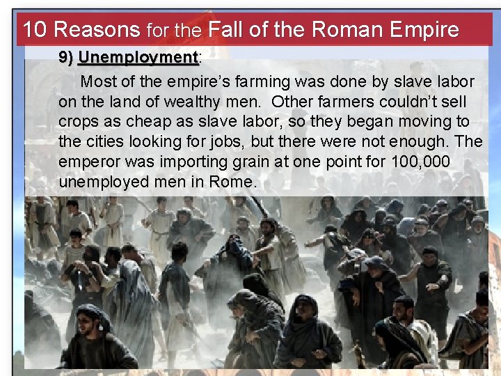 10 Reasons for the Fall of the Roman Empire 9) Unemployment: Unemployment Most of