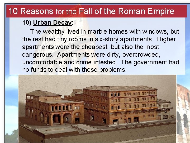 10 Reasons for the Fall of the Roman Empire 10) Urban Decay: Decay The