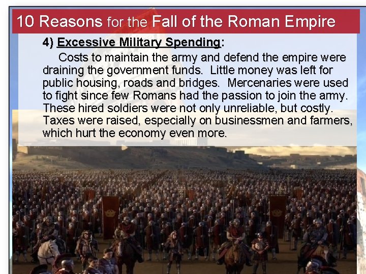 10 Reasons for the Fall of the Roman Empire 4) Excessive Military Spending: Costs