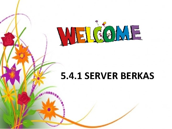 5. 4. 1 SERVER BERKAS 