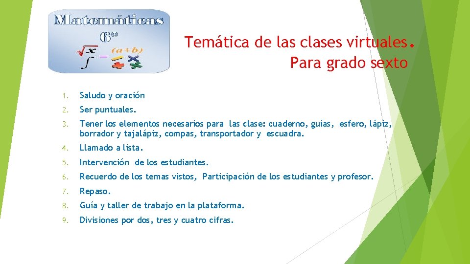 Temática de las clases virtuales. Para grado sexto 1. Saludo y oración 2. Ser