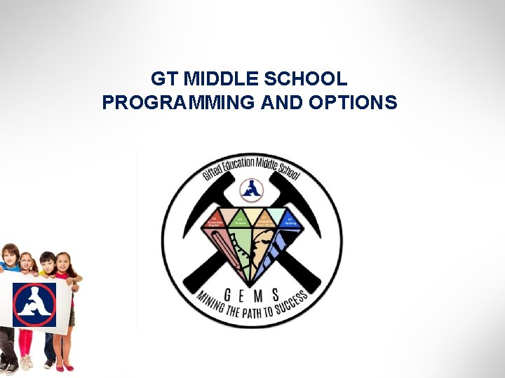 GT MIDDLE SCHOOL PROGRAMMING AND OPTIONS 