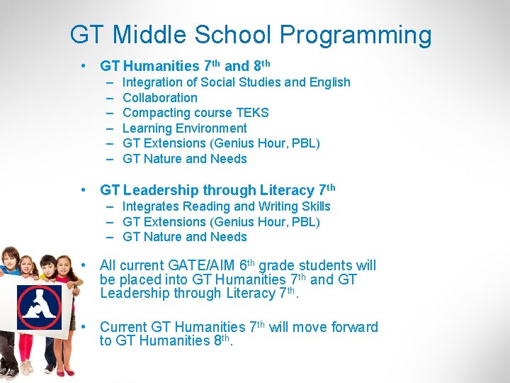 GT Middle School Programming • GT Humanities 7 th and 8 th – –