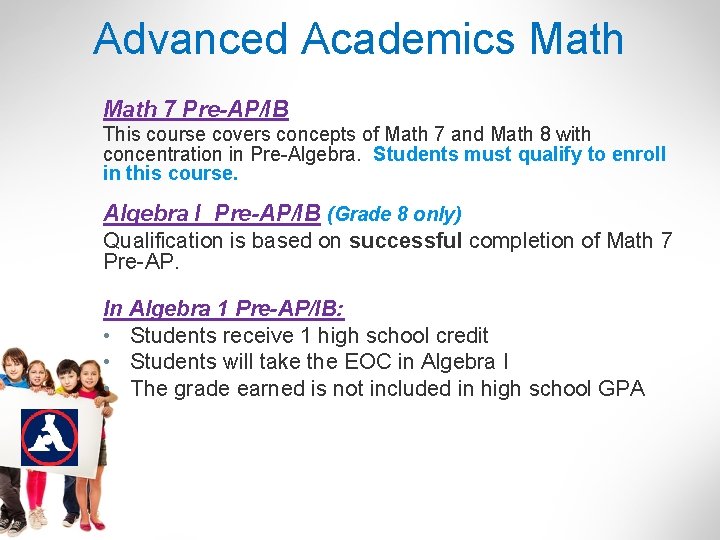 Advanced Academics Math 7 Pre-AP/IB This course covers concepts of Math 7 and Math
