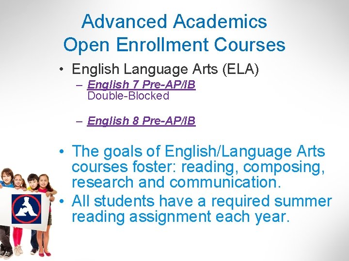 Advanced Academics Open Enrollment Courses • English Language Arts (ELA) – English 7 Pre-AP/IB