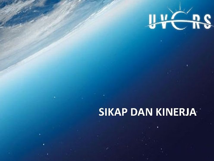 SIKAP DAN KINERJA SIKAP DAN KINERJA