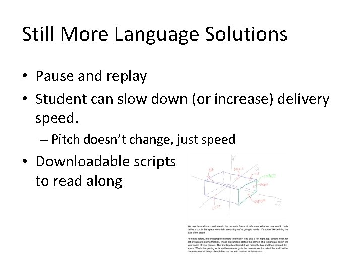 Still More Language Solutions • Pause and replay • Student can slow down (or Still More Language Solutions • Pause and replay • Student can slow down (or