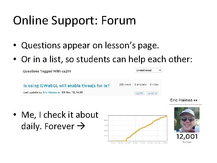 Online Support: Forum • Questions appear on lesson’s page. • Or in a list, Online Support: Forum • Questions appear on lesson’s page. • Or in a list,