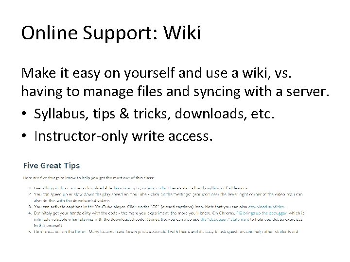 Online Support: Wiki Make it easy on yourself and use a wiki, vs. having Online Support: Wiki Make it easy on yourself and use a wiki, vs. having