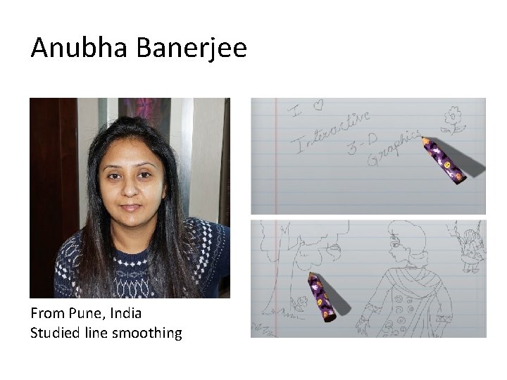 Anubha Banerjee From Pune, India Studied line smoothing Anubha Banerjee From Pune, India Studied line smoothing