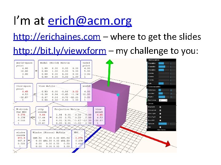 I’m at erich@acm. org http: //erichaines. com – where to get the slides http: I’m at erich@acm. org http: //erichaines. com – where to get the slides http: