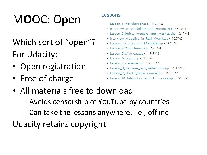 MOOC: Open Which sort of “open”? For Udacity: • Open registration • Free of MOOC: Open Which sort of “open”? For Udacity: • Open registration • Free of