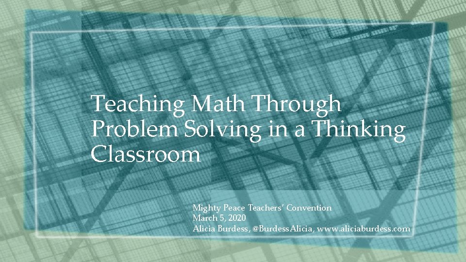 Teaching Math Through Problem Solving in a Thinking Classroom Mighty Peace Teachers’ Convention March