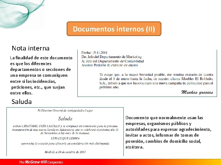 Documentos internos (II) Nota interna La finalidad de este documento es que los diferentes