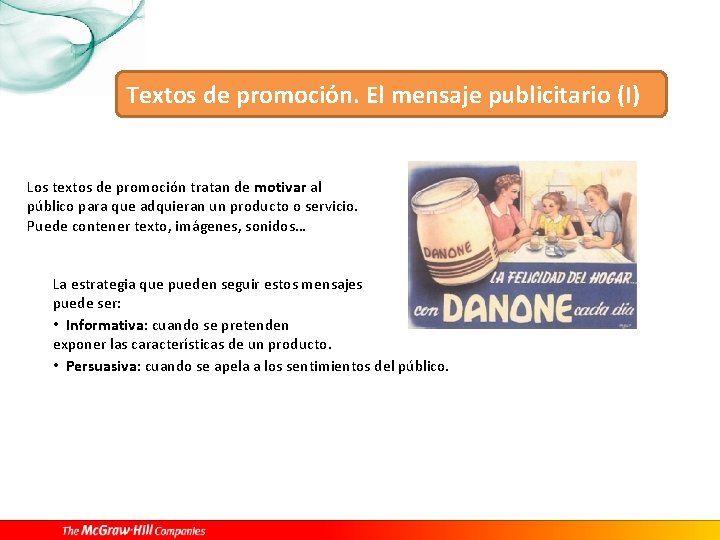 Textos de promoción. El mensaje publicitario (I) Los textos de promoción tratan de motivar