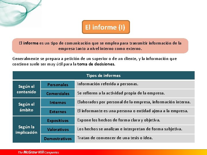 El informe (I) El informe es un tipo de comunicación que se emplea para