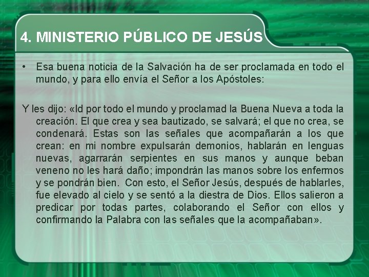 4. MINISTERIO PÚBLICO DE JESÚS • Esa buena noticia de la Salvación ha de