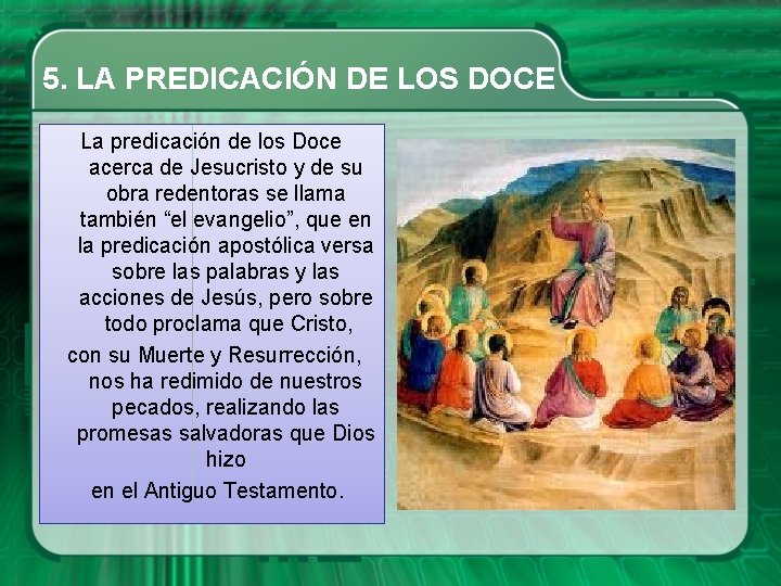 5. LA PREDICACIÓN DE LOS DOCE La predicación de los Doce acerca de Jesucristo