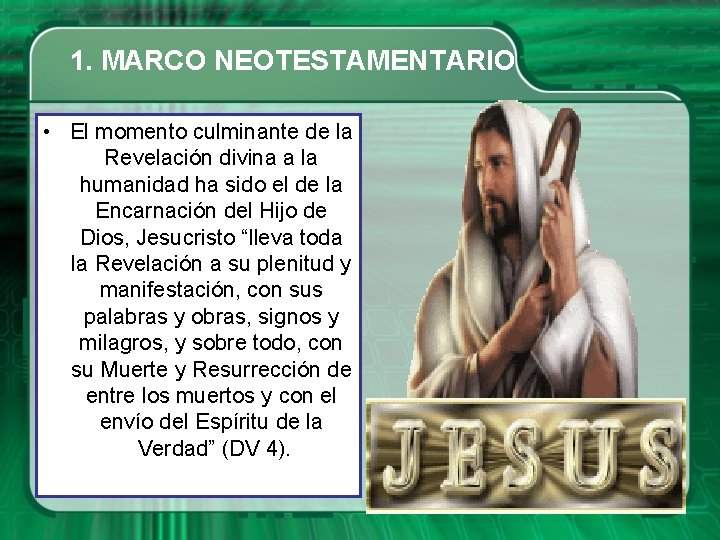 1. MARCO NEOTESTAMENTARIO • El momento culminante de la Revelación divina a la humanidad