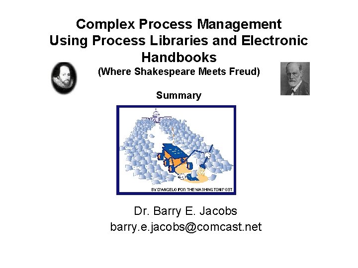 Complex Process Management Using Process Libraries and Electronic Handbooks (Where Shakespeare Meets Freud) Summary
