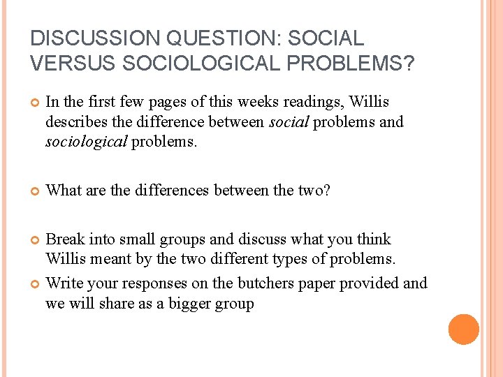 DISCUSSION QUESTION: SOCIAL VERSUS SOCIOLOGICAL PROBLEMS? In the first few pages of this weeks