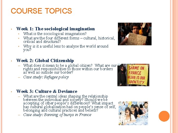 COURSE TOPICS • Week 1: The sociological imagination What is the sociological imagination? What